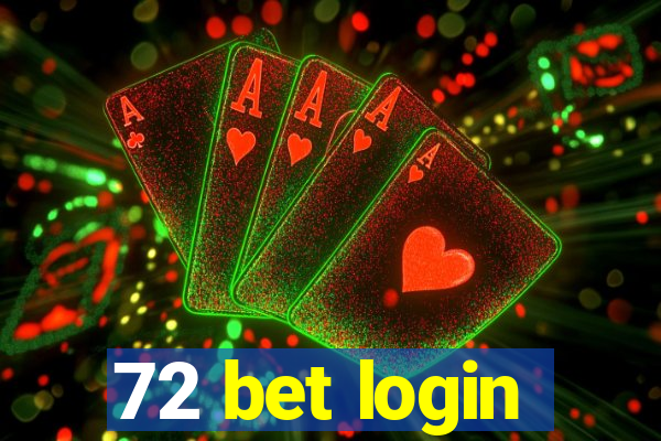 72 bet login